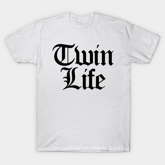 TWIN LIFE T-Shirt by YourLuckyTee